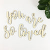 You Are So Loved Bamboo Script Text